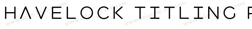 Havelock Titling Regular字体转换